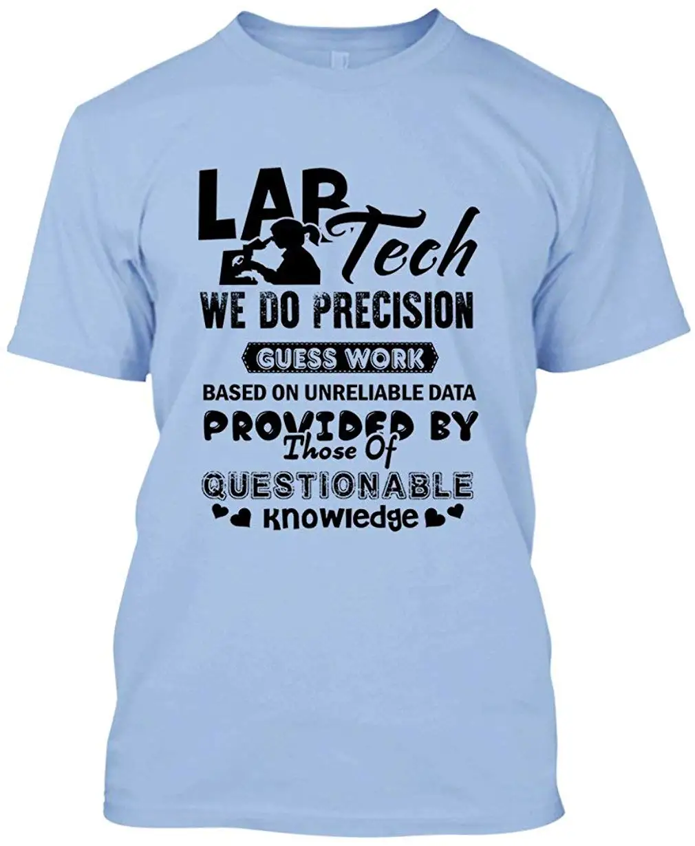 Lab Tech We Do Precision Guess Work Mens Shirt T Shirts Gift for Womens Unisex men women t shirt |