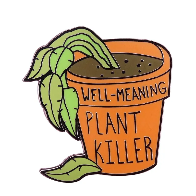

Well-meaning plant killer brooch funny quotes pin lacking serious green thumb dishonor badge gardening potted jewelry
