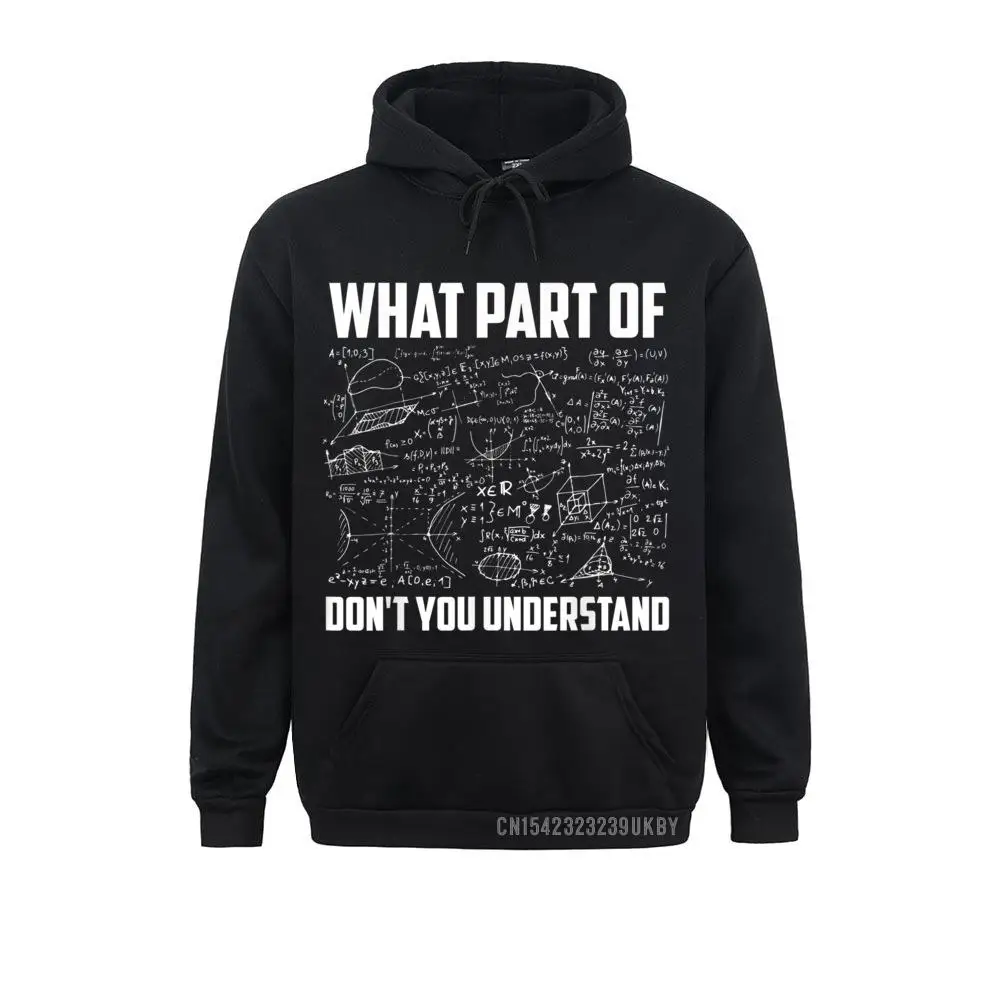 What Part Of Don't You Understand Funny Math Teacher Gift T-Shirt__A10889 2021 Discount Long Sleeve Summer Sweatshirts  Men Hoodies Clothes Autumn What Part Of Don't You Understand Funny Math Teacher Gift T-Shirt__A10889black