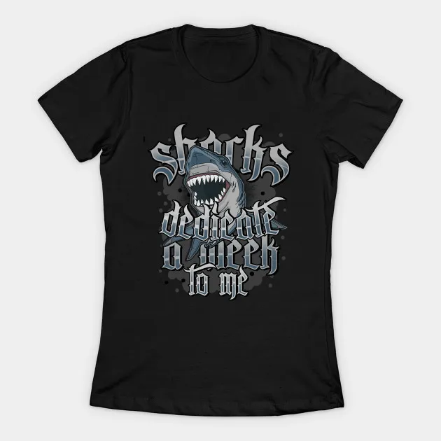 Sharks Dedicate a Week To Me Women's T-Shirt Awesome Shark Gift | Женская одежда