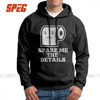 

Bathroom Humor Hoodies Funny Spare Me The Details Man Hooded Sweatshirt Purified Cotton Creative Hoodie Comfortable Clothing