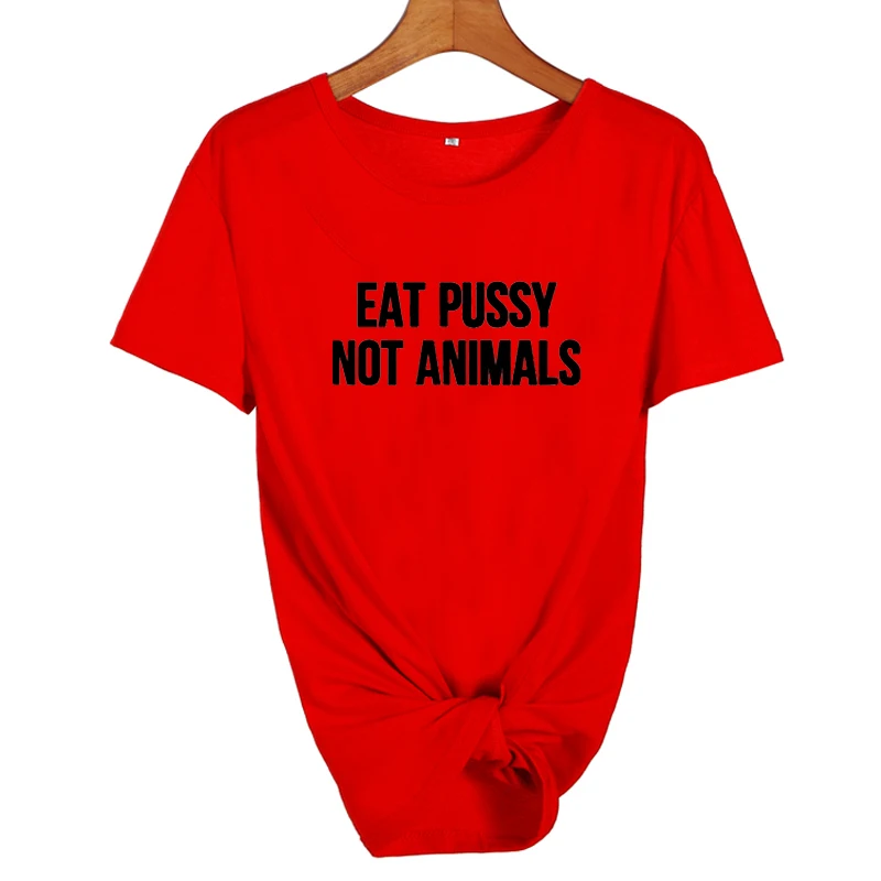 Eat Pussy Not Animals футболка забавные веган на растительной основе Vegan TshirtTumblr Модные женские с круглым вырезом хлопковые футболки - Цвет: red-black