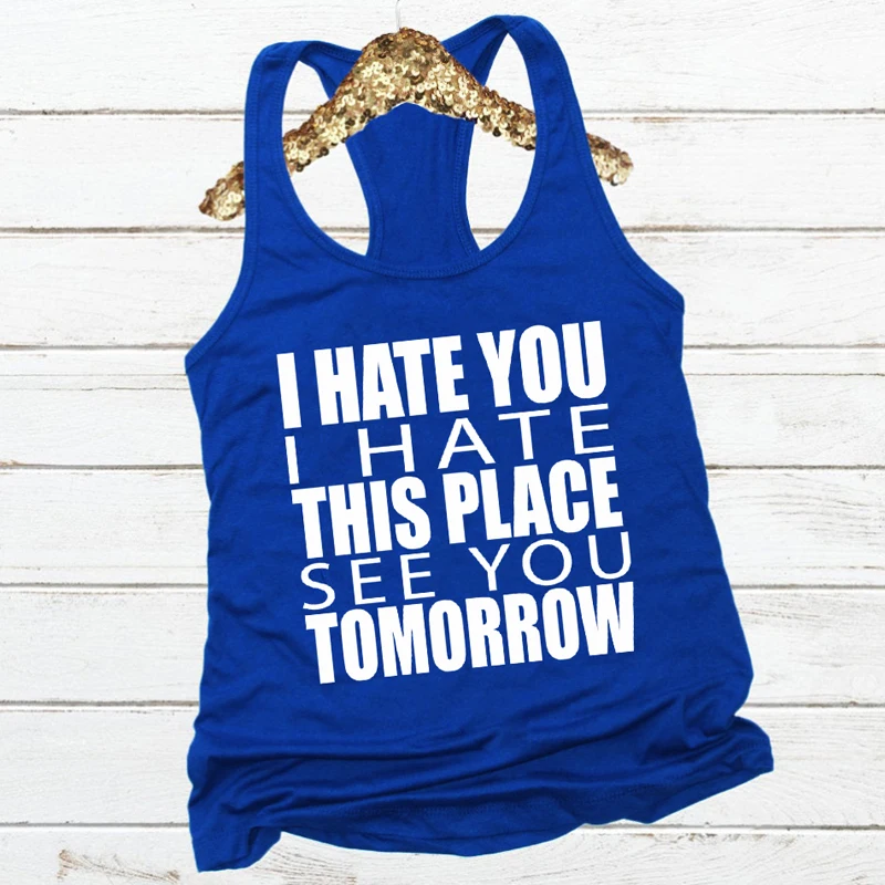 Жилет I Hate You I Hate This House See You Tomorrow топы на бретельках Женские Забавные топы на бретельках с надписью Повседневная летняя футболка для тренировок в тренажерном зале