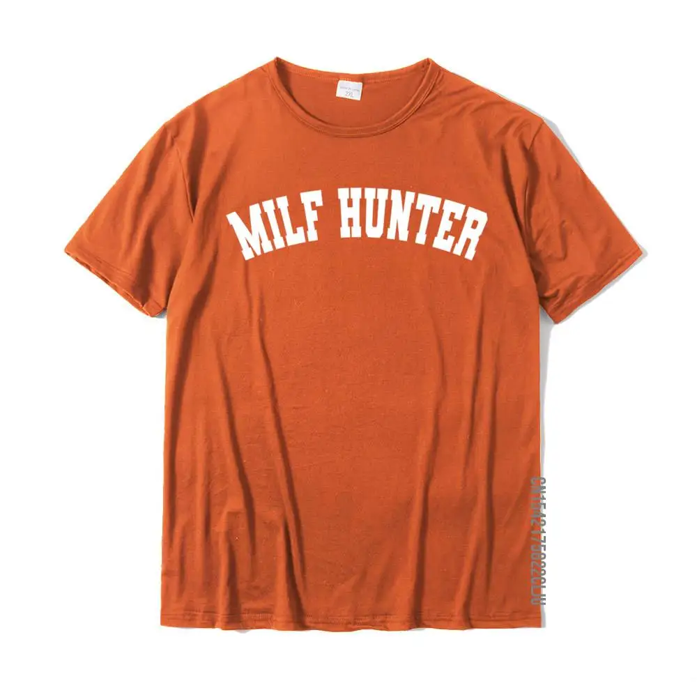 Newest Funny Milf Hunter Pullover Hoodie__24610 T-shirts Round Collar 100% Cotton Men Tops T Shirt Summer/Autumn Tops Shirts Funny Milf Hunter Pullover Hoodie__24610 orange