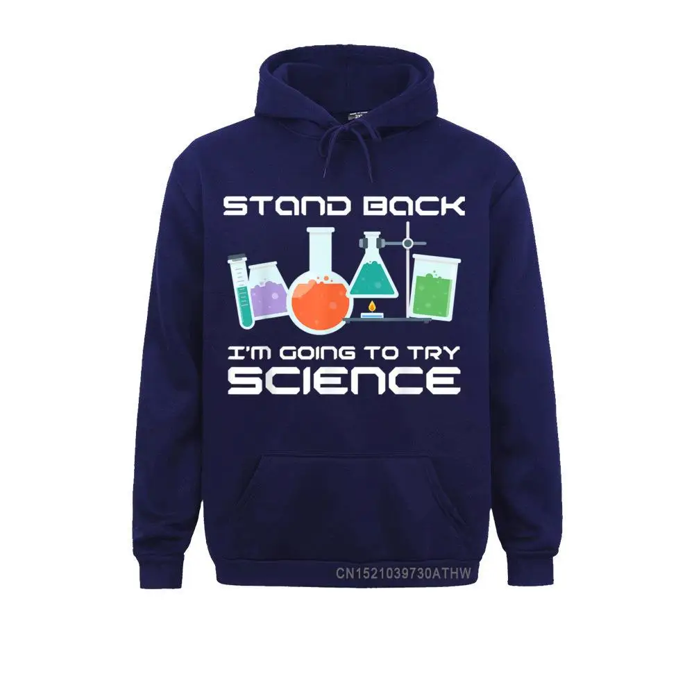Stand Back Im Going to Try Science T Shirt STEM Teacher T-Shirt__3120 Sweatshirts Summer Normal Hoodies Long Sleeve Funky Hoods Women Stand Back Im Going to Try Science T Shirt STEM Teacher T-Shirt__3120navy