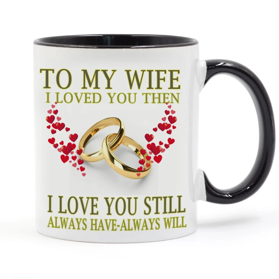 To My wife i love you still gift mug pic