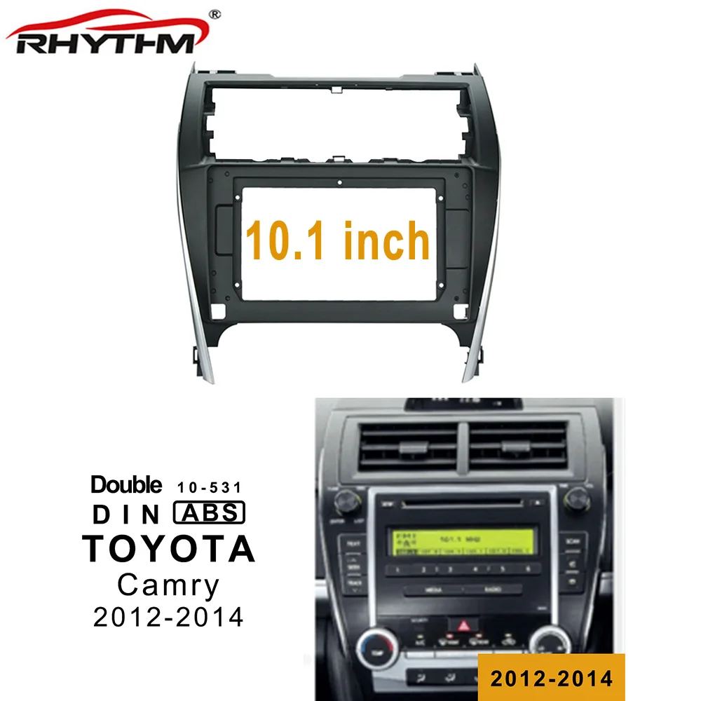 

10.1 Inch Car Fascia for TOYOTA CAMRY (USA VERSION) 2012 - 2014 Double Din dvd Fascia Audio Fitting Adaptor Fascia car frame