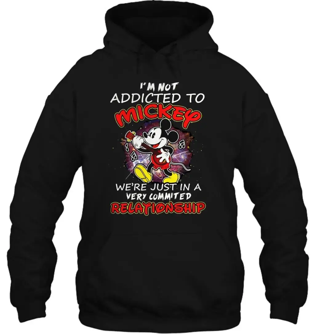 Мужская толстовка с капюшоном I m Not Addicted To Mickey We re Just In A Commited Relations женская уличная одежда
