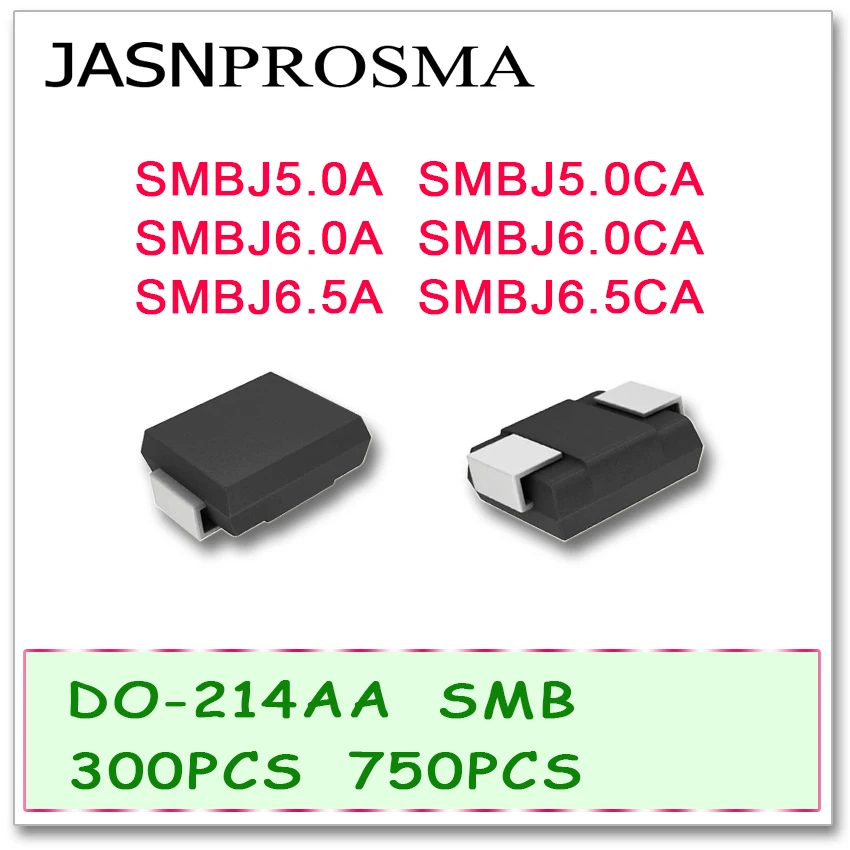 JASNPROSMA 300 шт. 750 SMBJ SMBJ5.0 SMBJ5.0A SMBJ5.0CA SMBJ6.0 SMBJ6.0A SMBJ6.0CA SMBJ6.5 SMBJ6.5A SMBJ6.5CA Diode DO214AA|smb| |
