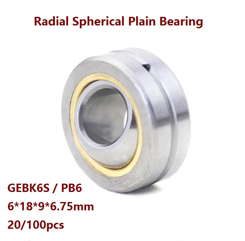 

20/100pcs GEBK6S PB6 Radial Spherical Plain Bearing with Self-Lubrication for 6mm shaft 6*18*9*6.75mm