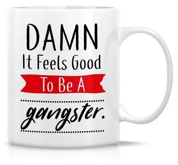 

Funny Mug Damn It Feels Good To Be A Gangster 11 Oz Ceramic Coffee Mug