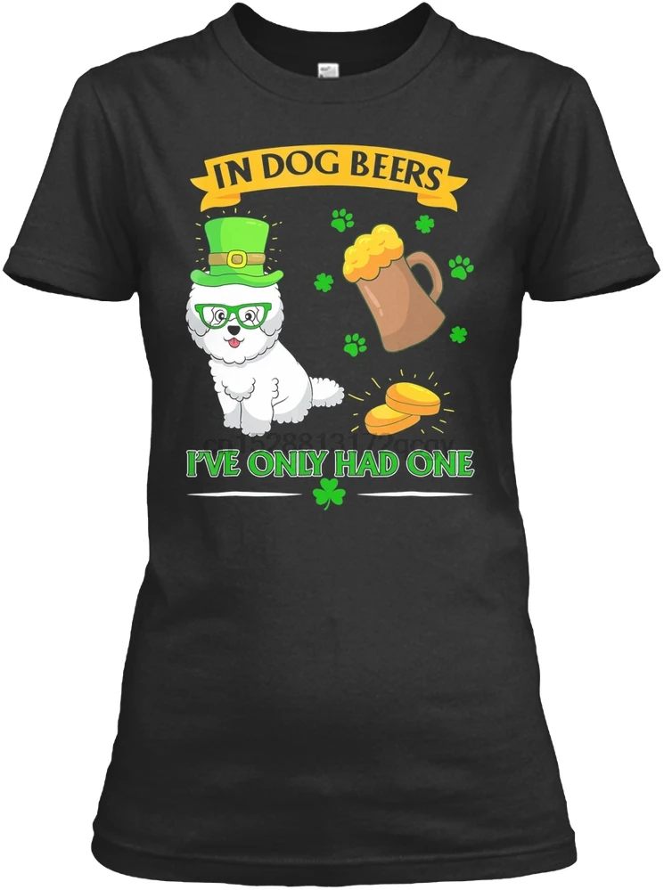 Men T Shirt In Dog Bichon Frise Beers Ive Only Had O Women T-Shirt Unisex T Shirts Youth Adult Hip Hop Tee Shirt Men's T-Shirt