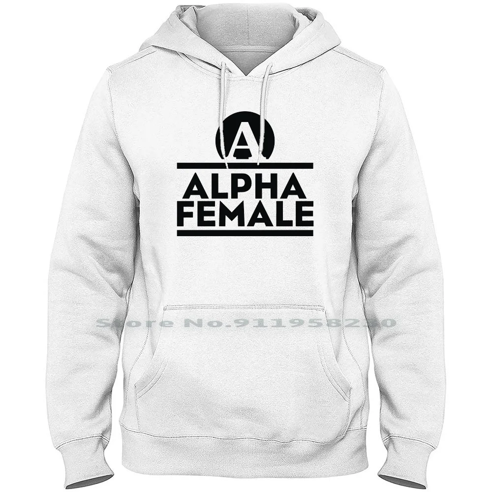 Alpha Female Men Women Hoodie Sweater 6XL Big Size Cotton Birthday Animals  Female Humor Comic Alpha Male Love Geek Fun Day Ny - AliExpress
