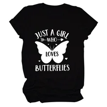 

JUST A GIRL Butterfly Print Women T Shirt Short Sleeve O Neck Loose Women Tshirt Ladies Tee Shirt Tops Clothes Camisetas Mujer