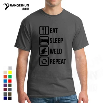 

Eat Sleep Weld Repeat Welder Welding T-Shirt Summer Style Men Brand Clothing 16 Colors Cotton Tees Casual Male T Shirt Tops Tee