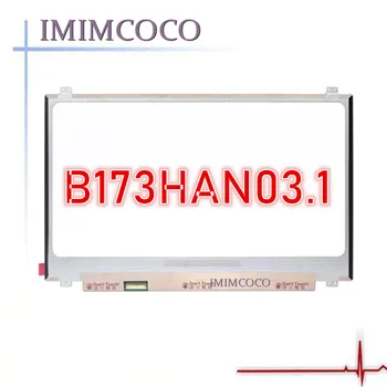 

17.3'' FHD 16.2M color 144HZ Laptop lcd screen B173HAN03.1 Fit B173HAN03.2 B173HAN03.0 40 pin EDP