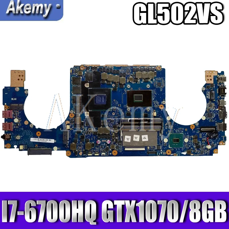  Akemy GL502VS For ASUS ROG GL502VS GL502VSK GL502V GL502 Laotop Mainboard GL502VS Motherboard W/ I7