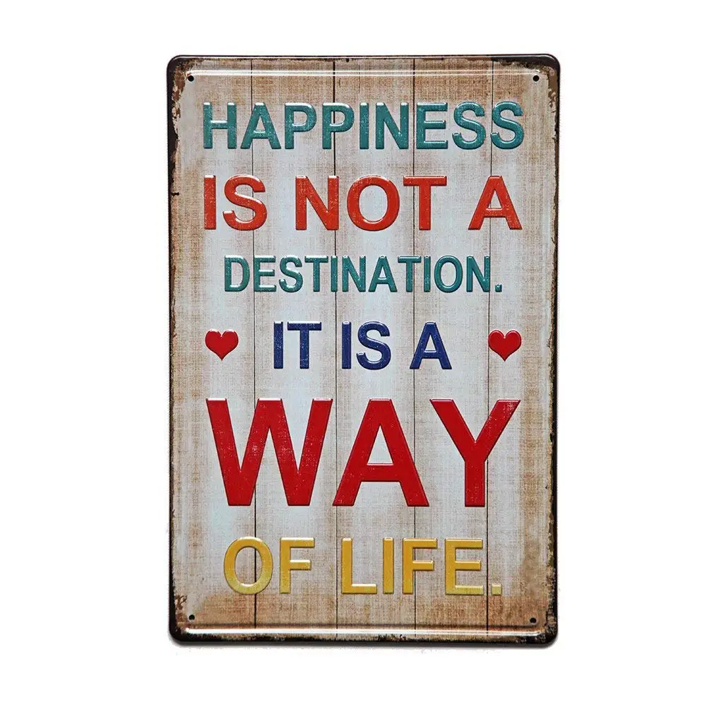 Happiness is Not a Destination It is a Way of Life Rustic Retro Metal Tin Sign Wall Decor TS125 Happiness is Not a Destination It is a Way of Life Rustic Retro Metal Tin Sign Wall Decor TS125