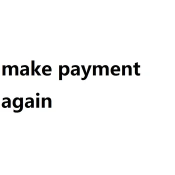 

make pay again. don't need to ship out