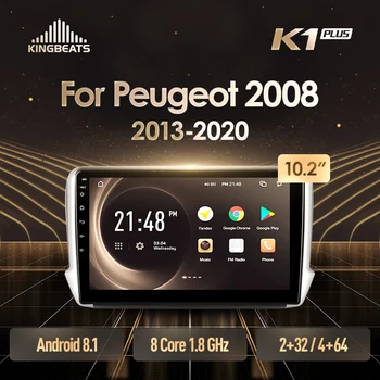 

KingBeats Android 8.1 head unit 4G in Dash Car Radio Multimedia Video Player Navigation GPS For Peugeot 2008 208 2013 - 2020