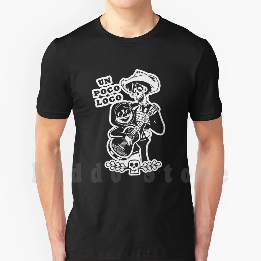 Un Poco Loco T Shirt Uomo Cotone Cotone S-6Xl Coco Ake Hector Unpocoloco Ricorda