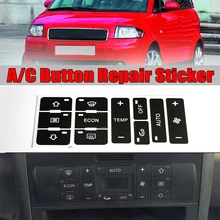 

1Pc For Audi A2/ A3 8L A/C Button Repair Kit Fix Faded Ugly Car Repair Stickers Car Air Condition Control Switch Button Stickers