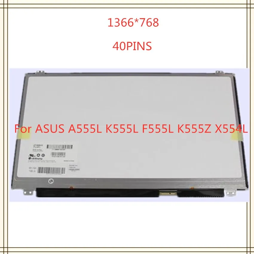 15,6 ''тонкий светодиодный экран для ASUS A555L K555L F555L K555Z X554L 1366*768 40pin