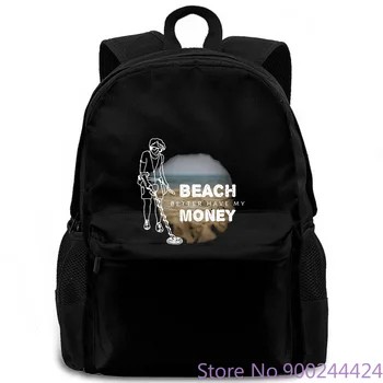 

Beach Better Have My Money, Metal Detector Print Style Hot women men backpack laptop travel school adult student