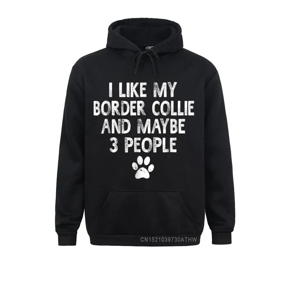 I Like My Border Collie Dogs and Like 3 People T-Shirt Dog__5033 Long Sleeve Hoodies Summer  Women's Sweatshirts Printed Hoods Fitted I Like My Border Collie Dogs and Like 3 People T-Shirt Dog__5033black