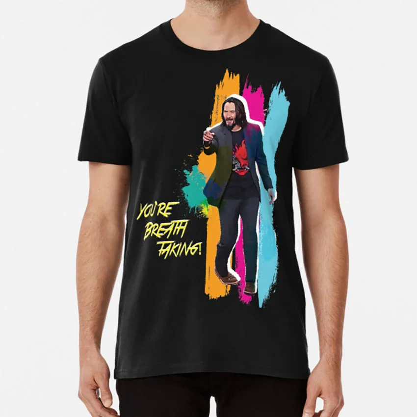 

you're breathtaking T shirt you are breathtaking youre breathtaking keanu reeves cyber punk game 2020 actor matrix