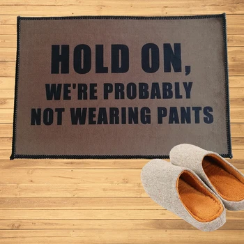 

Hold On We're Probably Not Wearing Pants Funny Doormat Entrance Welcome Mat Hallway Doorway Rugs Floor Mats Carpet Gift