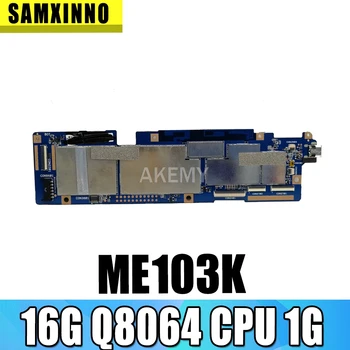 

New! original For Asus MeMO Pad ME103K Tablets motherboard mianboard logic board W 16G SSD Q8064 CPU 1GB RAM