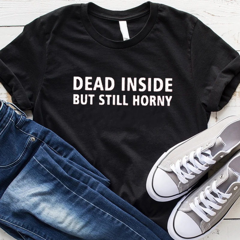 

Woman Summer T-shirts Harajuku Soft Shirt Ulzzang Tee Casual Short Regular T-shirt Drop Ship Dead Inside But Still Horny