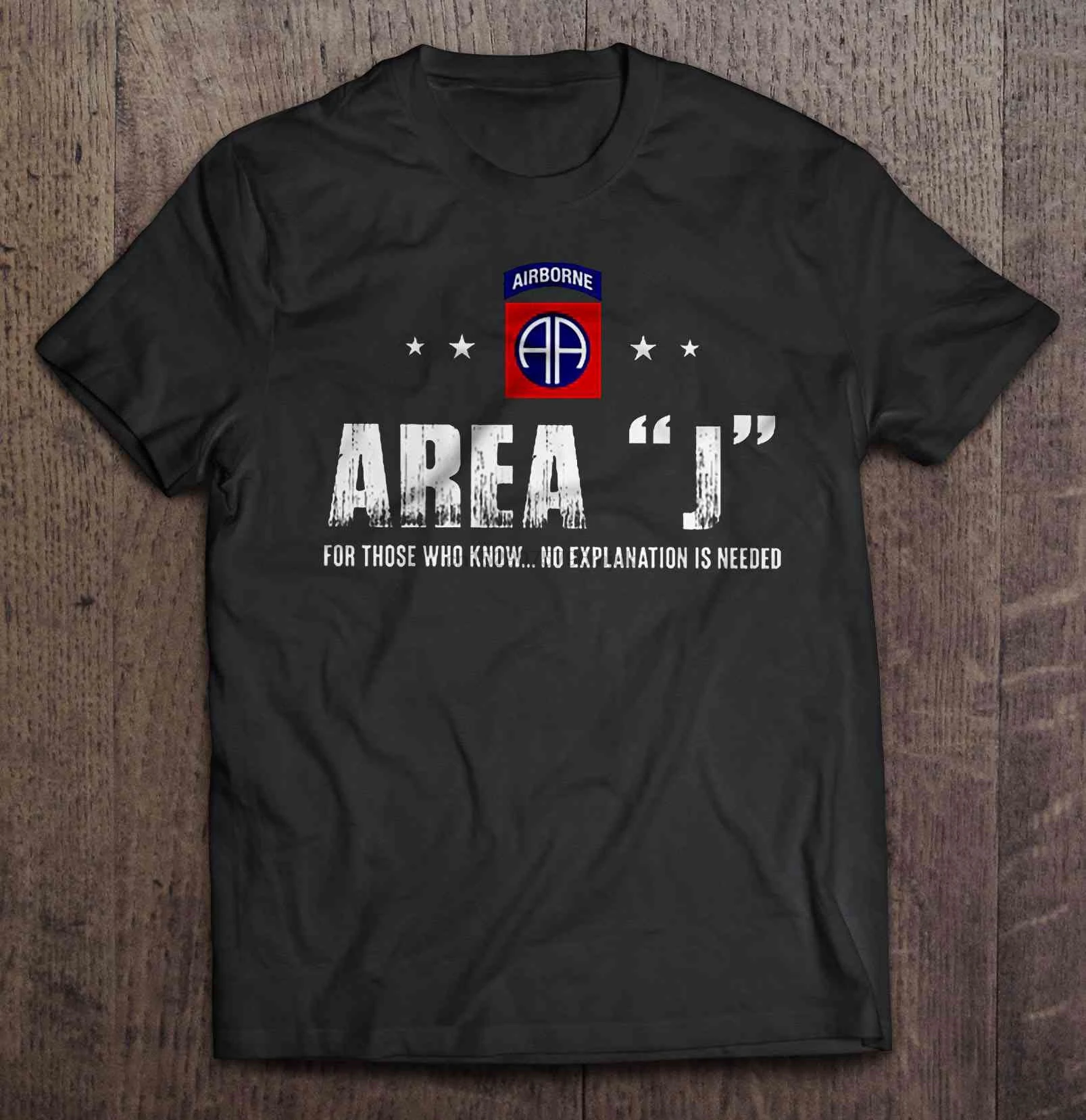Men t shirt Airborne Area J For Those Who Know No Explanation Is Needed Women t-shirt |