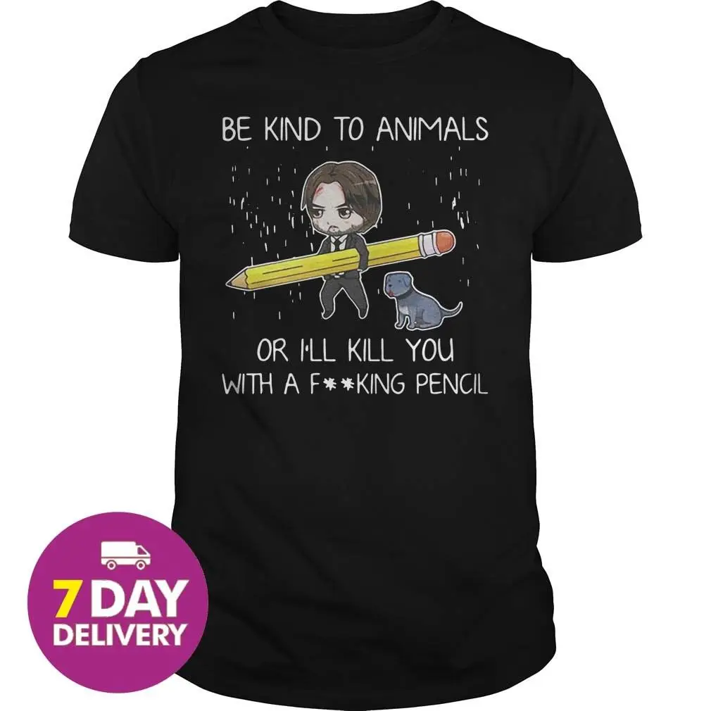 John Wick Be Kind To Animals Or I'll Kill You With A F ** king рубашка-карандаш футболка с рисунком