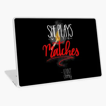 

She Plays with Matches Laptop Cover Sticker Notebook Skin Laptop Skin Notebook Stickers For Macbook Lenovo HP Asus Acer DELL