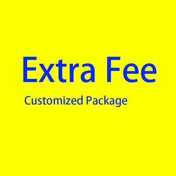 

Extra Fee For Customized Package