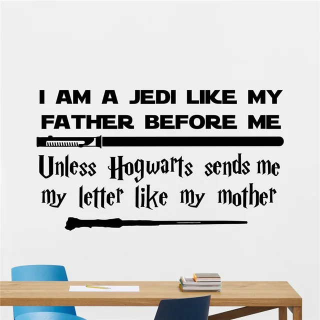 

DIY Harry Potter Star Wars I Am A Jedi Like My Father Before Me Unless Hogwarts Sends Me My Letter Like My Mother