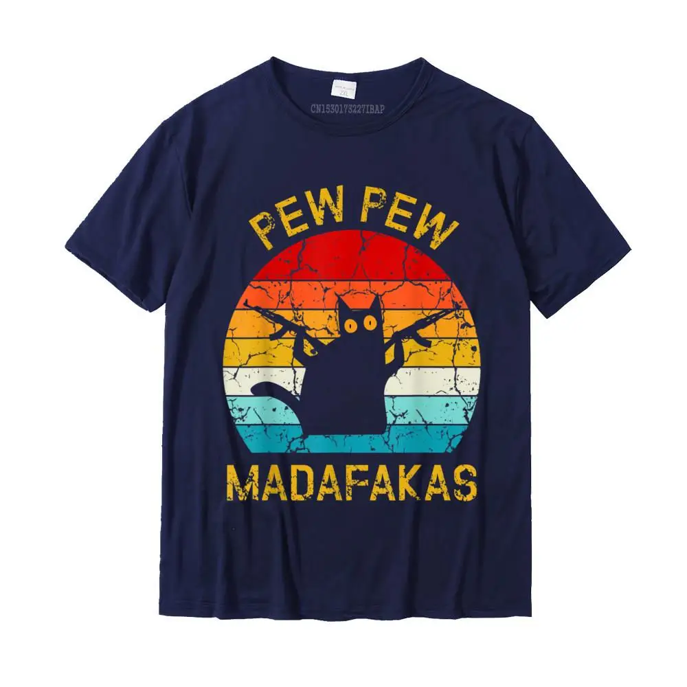 O-Neck Casual 100% Cotton Fabric Men T Shirts Design Short Sleeve Tops T Shirt Dominant Casual Clothing Shirt Free Shipping Pew Madafakas Pew Guns Funny Black Cat Retro Vintage T-Shirt__MZ17549 navy