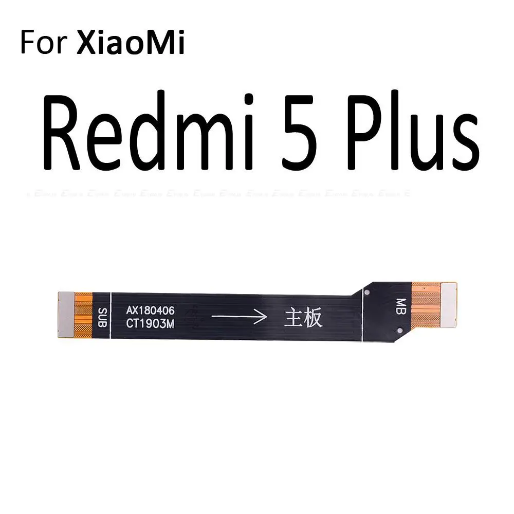 New Main Motherboard Connector LCD Display Flex Cable For XiaoMi Mi 5X 6X Redmi 5 Plus 4A 4 Pro Note 4 4X Global 5 5A