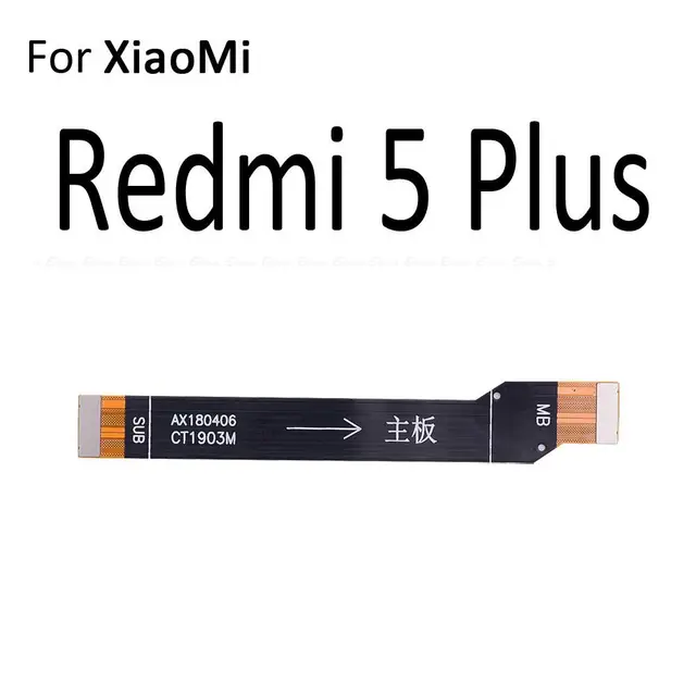 New Main Motherboard Connector LCD Display Flex Cable For XiaoMi Mi 5X 6X Redmi 5 Plus 4A 4 Pro Note 4 4X Global 5 5A For Redmi 5 Plus