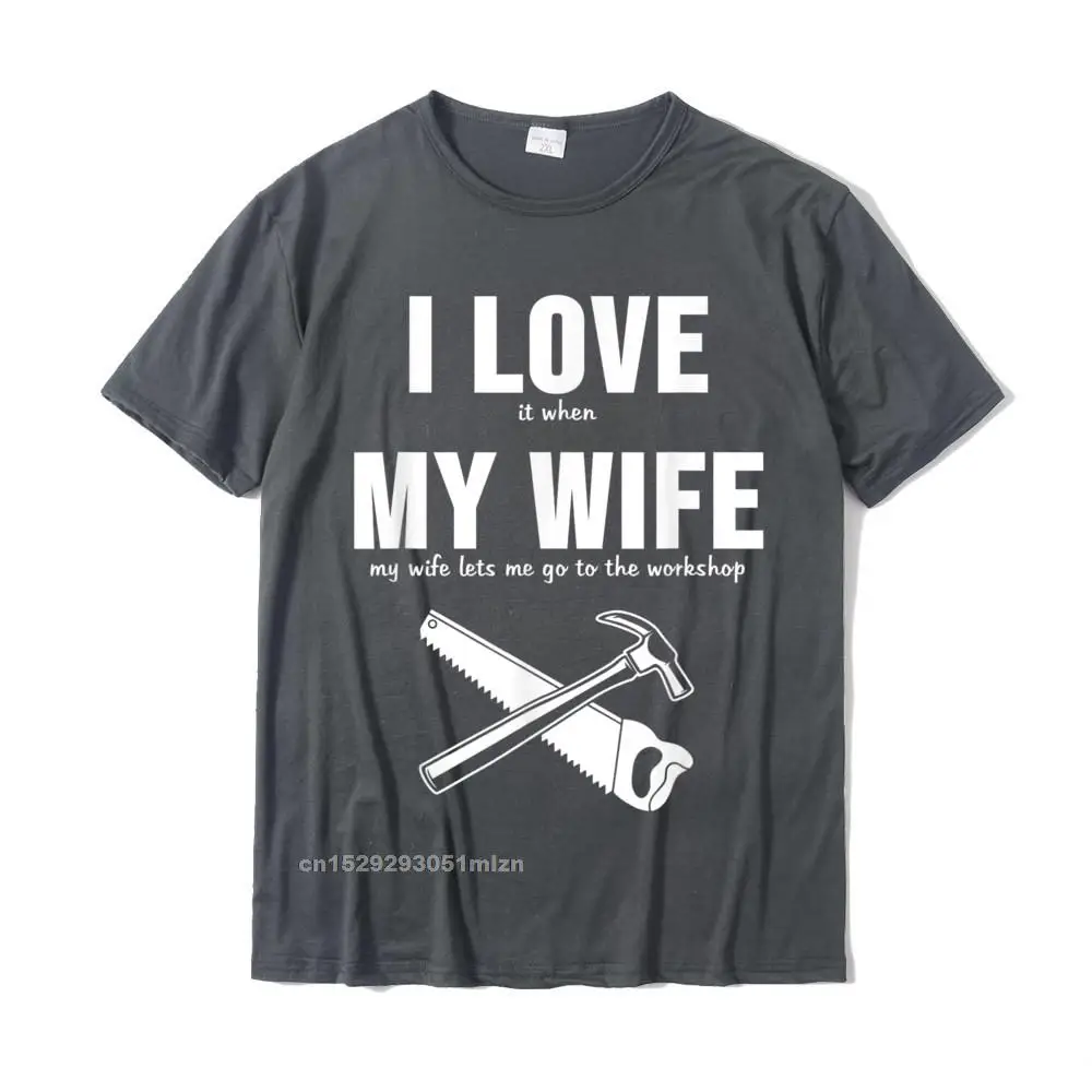 Fashionable Man High Quality Personalized Tops Shirt O-Neck ostern Day 100% Cotton T Shirt Custom Short Sleeve Top T-shirts Mens Funny I Love My Wife Woodworking Joiner Carpenter T-Shirt__4840 carbon