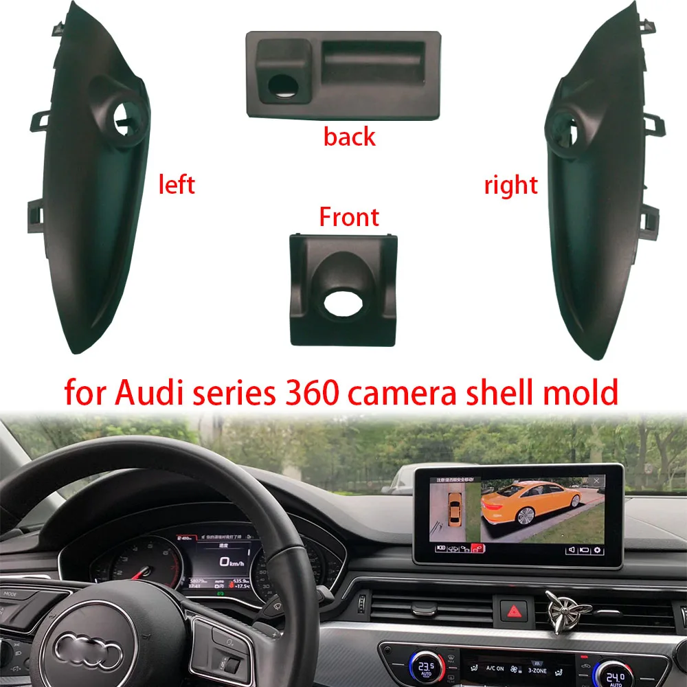 

Used for Audi car series 360 panoramic image camera mold Dedicated shell 1:1 mold for front, rear, left and right