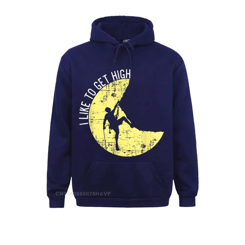 Fitness Tight I Like to Get High Shirt Rock Mountain Climbing Gift__A10442 Boy Sweatshirts Latest Summer Long Sleeve  Hoodies Clothes I Like to Get High Shirt Rock Mountain Climbing Gift__A10442navy