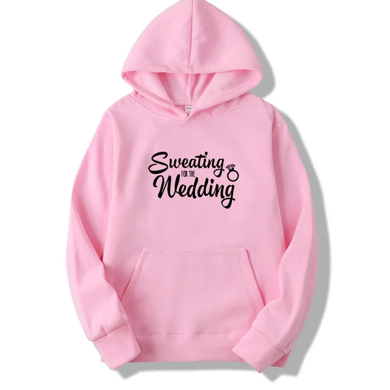 

Sweating For The Wedding Letters Print Women hoodies Casual Funny sweatshirt For Lady Girl Top hooded Hipster Drop Ship