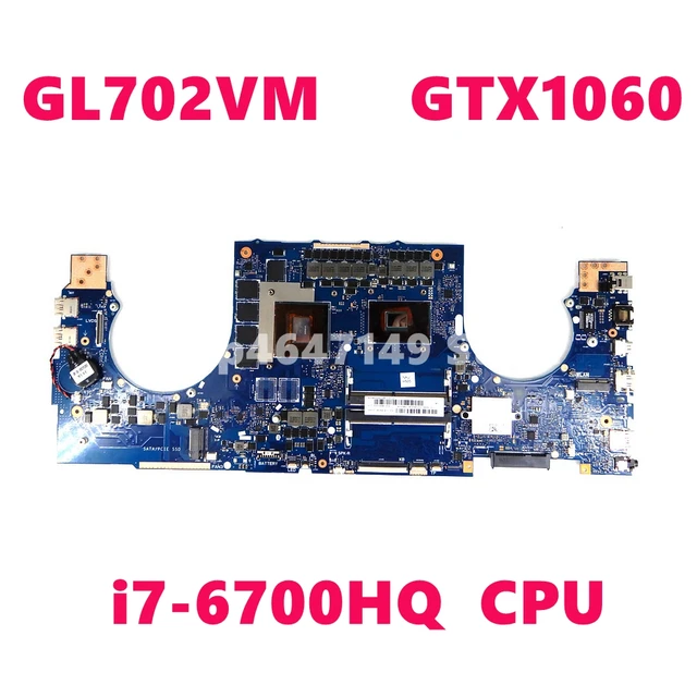 $US $495.68  GL702VM Motherboard REV2.0 i7-6700 CPU GTX1060 Mainboard For ASUS GL702V GL702VM GL702 Laptop Mothe
