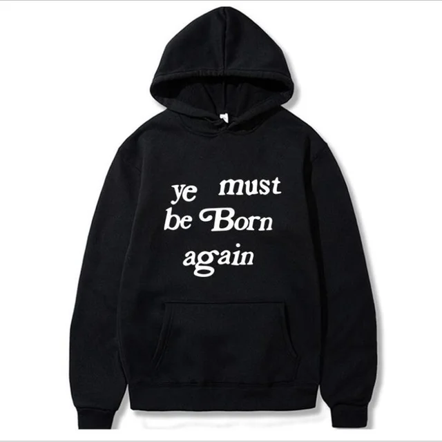 Ye Must Be Born Again Hoodie Limited Stock