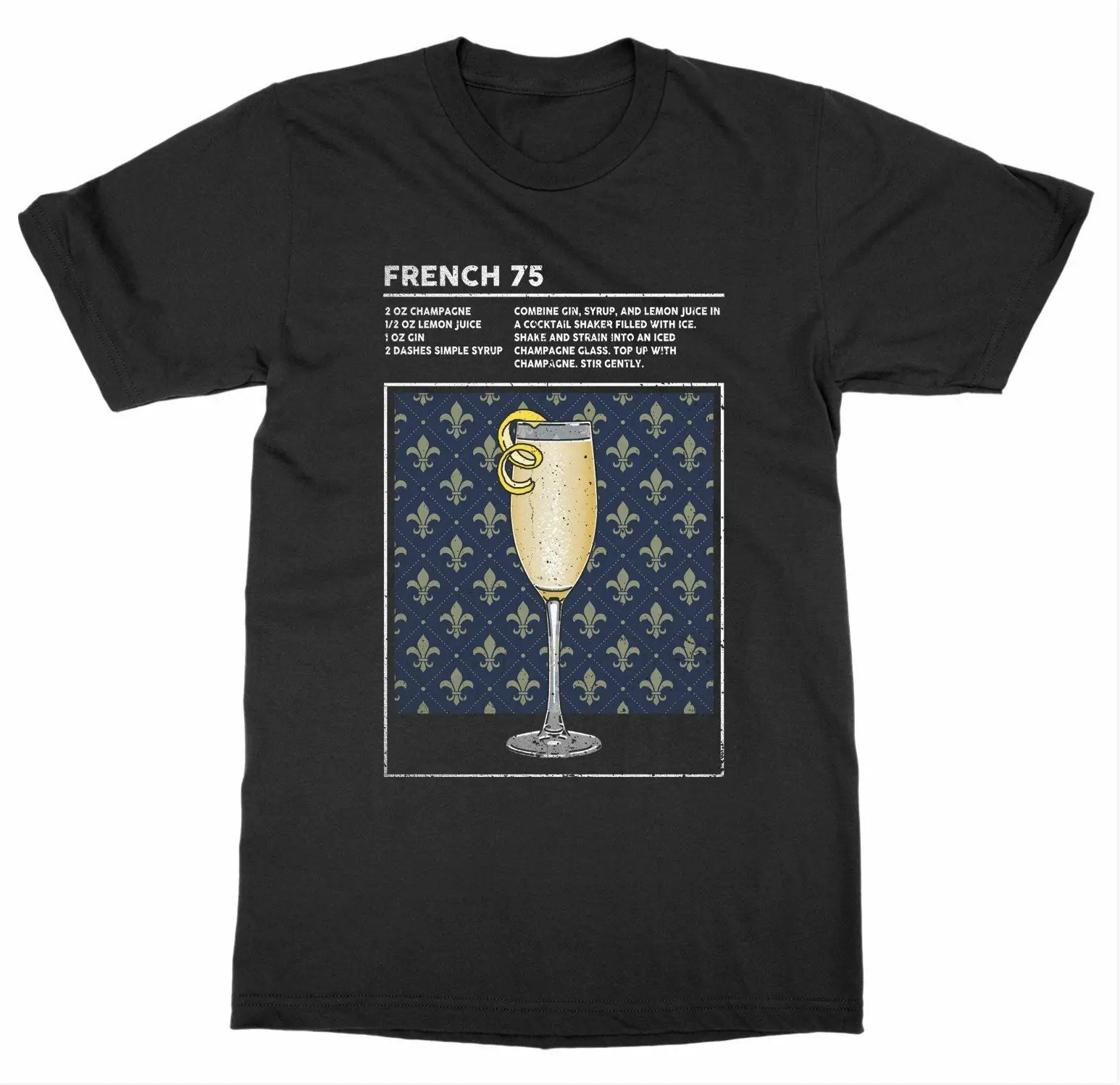 

Mixed Drink Cocktail French 75 T-Shirt. Liquor Booze Bartender Happy Hour Summer Cotton Short Sleeve O-Neck Men's T Shirt S-3XL