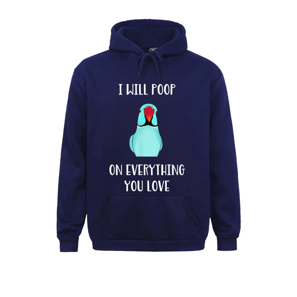 Cute Indian ringneck I will poop on everything you love T-Shirt__995 Summer Hoodies Long Sleeve Party Sportswears 2021 Discount Sweatshirts Cute Indian ringneck I will poop on everything you love T-Shirt__995navy