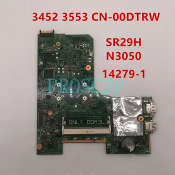 

Free shipping for Laptop motherboard CN-00DTRW 00DTRW 0DTRW 3452 3552 WHIT SR29H N3050 CPU 14279-1 PWB:896X3 100%Tested